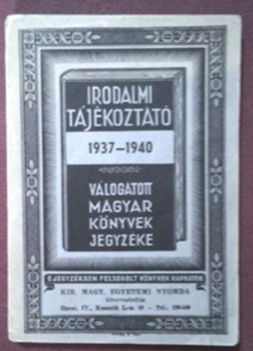 : Irodalmi tájékoztató válogatott magyar könyvek jegyzéke 1937-1940