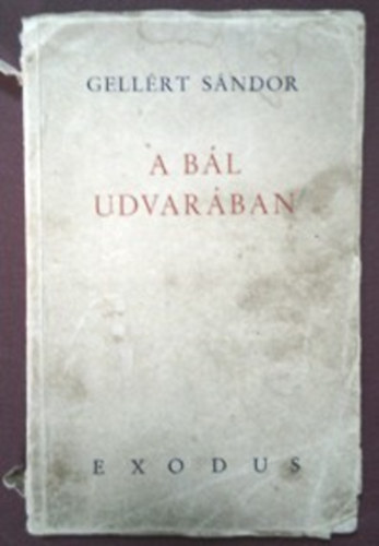 Gellért Sándor: A bál udvarában