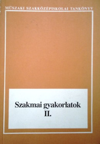 Dr. Gacs Zoltán, Prépost Kálmán: Szakmai gyakorlatok II.