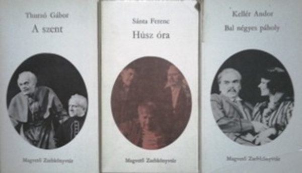 Kellér; Sánta; Thurzó: Bal négyes páholy + Húsz óra + A szent