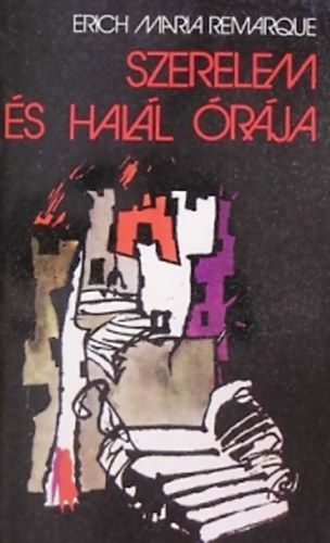 Erich Maria Remarque: Szerelem és halál órája