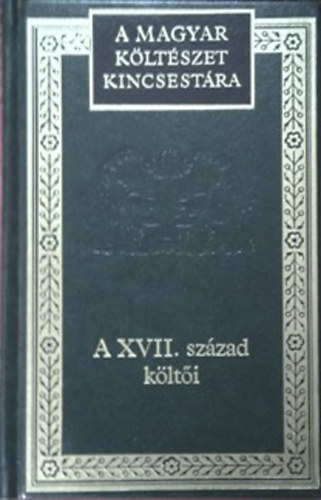 : A XVII. század költői - Válogatás (A Magyar költészet kincsestára 30.)