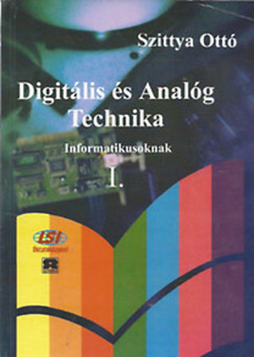 Szittya Ottó: Digitális és Analóg Technika Informatikusoknak I.