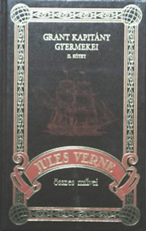 Verne Gyula: Grant kapitány gyermekei II. kötet (Jules Verne összes művei 5. kötet)