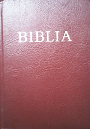 : Biblia (Ószövetségi és újszövetségi szentírás)