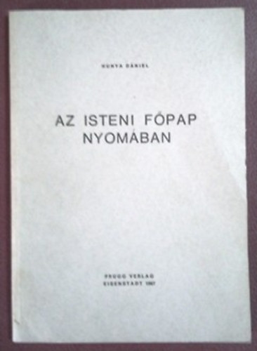 Hunya Dániel: Az isteni főpap nyomában