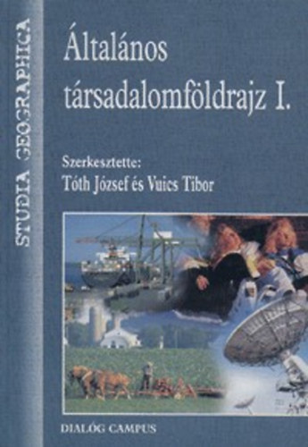 Tóth József (szerk.): Általános társadalomföldrajz I.