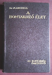 Marczell Mihály Dr.: A bontakozó élet I.: Az egyéniség összetevői