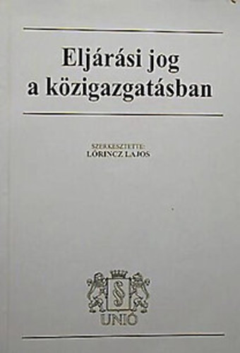 Lőrincz Lajos (szerk.): Eljárási jog a közigazgatásban