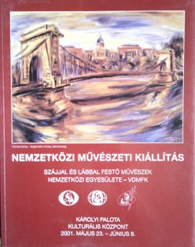 : Nemzetközi művészeti kiállítás - A szájjal és lábbal festő művészek nemzetközi egyesülete budapesti találkozója alkalmából