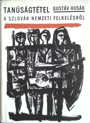 Gustáv Husák: Tanúságtétel a szlovák nemzeti felkelésről