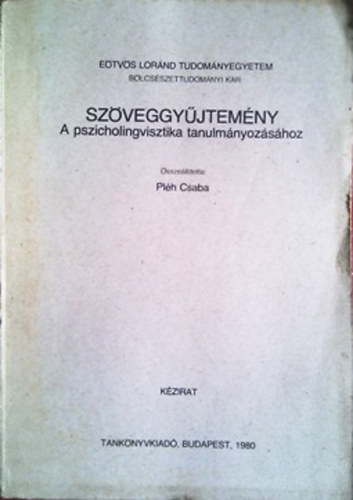 Pléh Csaba: Szöveggyűjtemény a pszicholingvisztika tanulmányozásához