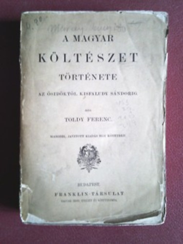 Toldy Ferenc: A magyar költészet története - Az ősidőktől Kisfaludy Sándorig