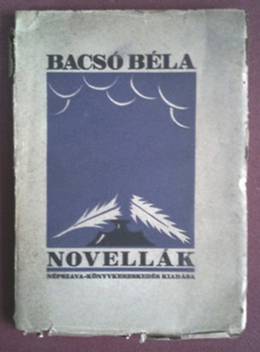 Bacsó Béla: Novellák