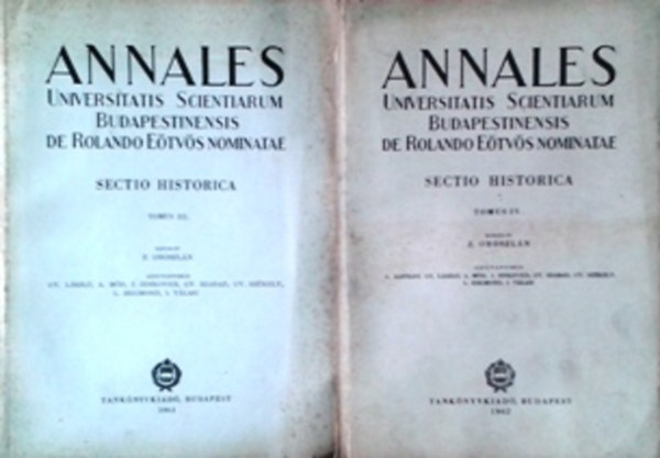 Dr. Oroszlán Zoltán:  Annales Universitatis Scientiarum Budapestinensis de Rolando Eötvös nominatae. Sectio Historica Tomus III-IV. (két kötet)