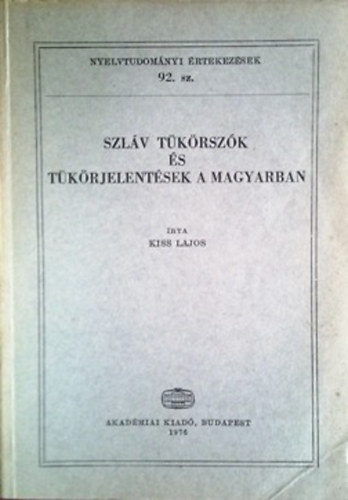 KISS LAJOS: Szláv tükörszók és tükörjelentések a magyarban