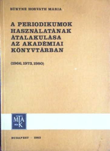 Bükyné Horváth Mária: A periodikumok használatának átalakulása az akadémiai könyvtárban