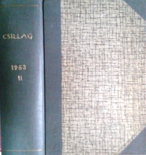 : Csillag - A Magyar Írók Szövetségének folyóirata VI-VII. Éfolyam (II. kötet; 1953 július-december)