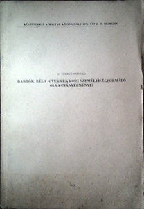 D. Szemző Piroska: Bartók Béla gyermekkori személyiségformáló olvasmányélményei (különlenyomat)