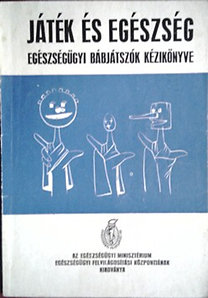 : Játék és egészség - Az egészségügyi bábjátszók kézikönyve