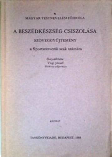 Vági József (összeállította): A beszédkészség csiszolása (szöveggyűjtemény)