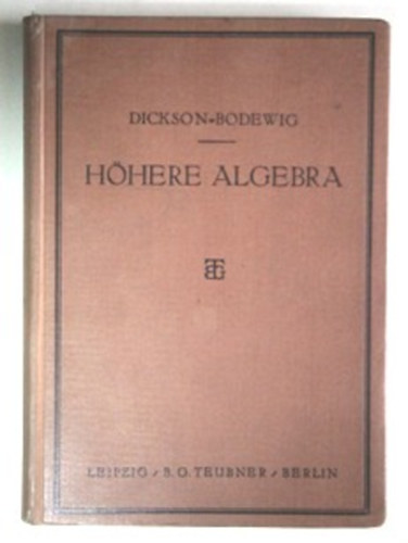 Ewald Bodewig, L.E. Dickson: Höhere Algebra