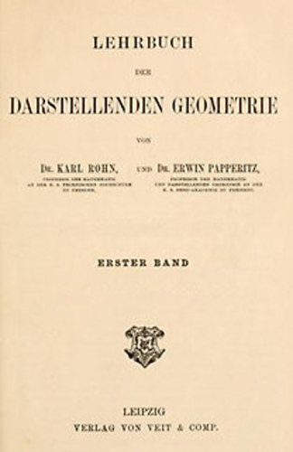 K. Rohn - E. Papperitz: Lehrbuch der Darstellenden Geometrie I.