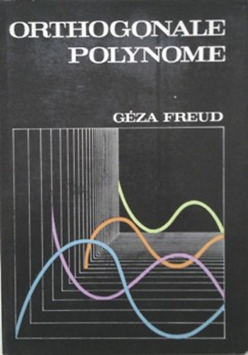 Freud Géza: Orthogonale polynome