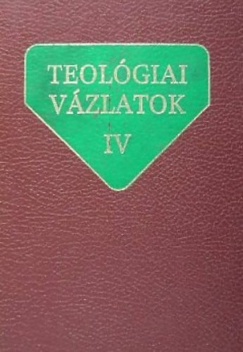 Alszeghy-Nagy-Szabó-Weissmahr: Teológiai vázlatok IV. Tanulmányok a filozófia és a teológia köréből..