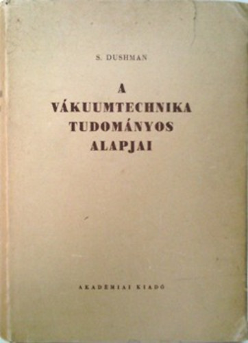 Saul Dushman: A vákuumtechnika tudományos alapjai