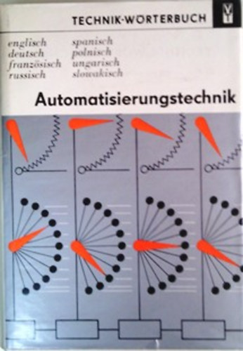 : Automatisierungstechnik - Technik-Wörterbuch (többnyelvű müszaki szótár)