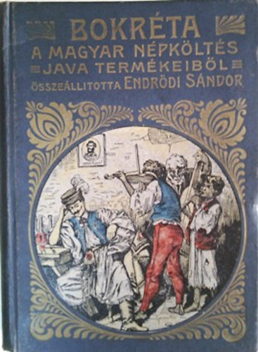 Endrődi Sándor (összeáll.): Bokréta - A magyar népköltés java termékeiből