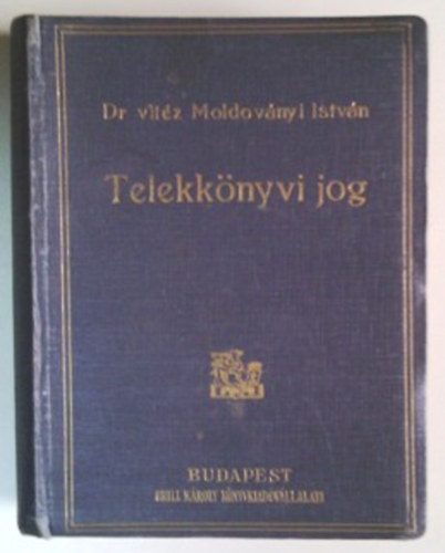 vitéz Moldoványi István: Telekkönyvi jog