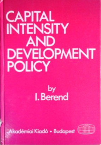 Iván Berend: Capital intensity and Development policy