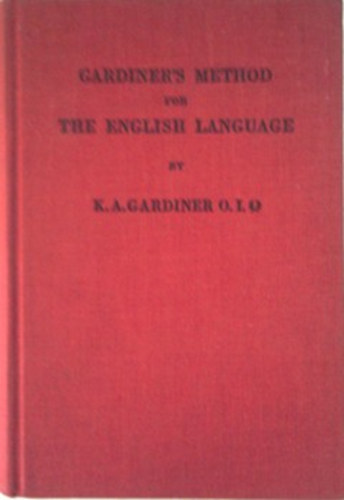 K.A. Gardiner: Gardiner's Method for The English Language