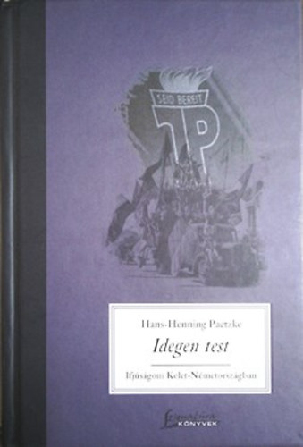 Hans-Henning Paetzke: Idegen test - Ifjúságom Kelet-Németországban