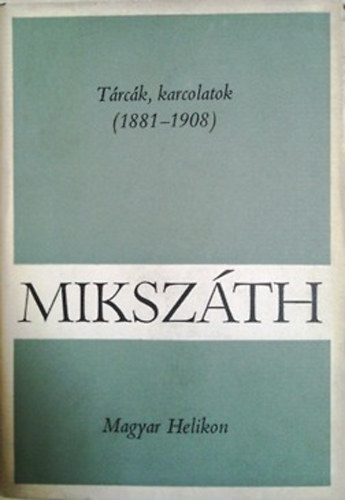 Mikszáth Kálmán: Mikszáth Kálmán művei 14. - Tárcák, karcolatok (1881-1908)