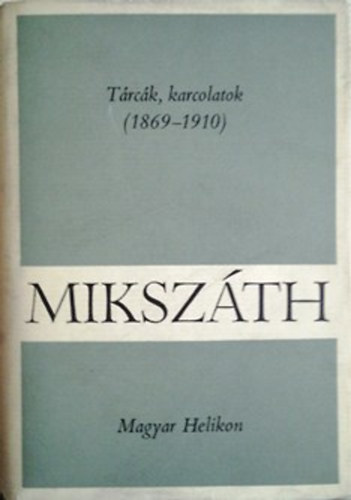 Mikszáth Kálmán: Tárcák, karcolatok (1869-1910)