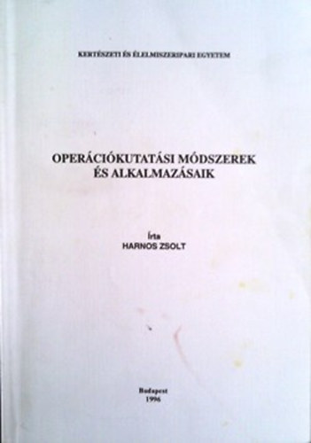 Harnos Zsolt: Operációkutatási módszerek és alkalmazásaik