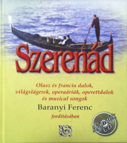 Baranyi Ferenc (ford.): Szerenád ( Olasz és francia dalok, világslágerek, operaáriák...)