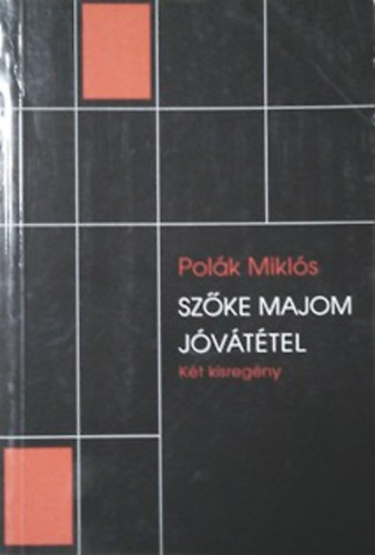 Polák Miklós: Szőke Majom + Jóvátétel