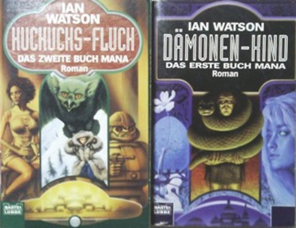 Ian Watson: Damonen-Kind + Kuckucks-Fluch (Erste und zweite buch Mana)