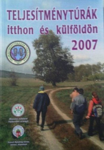 Sztancsik György (szerk.): Teljesítménytúrák itthon és külföldön 2007