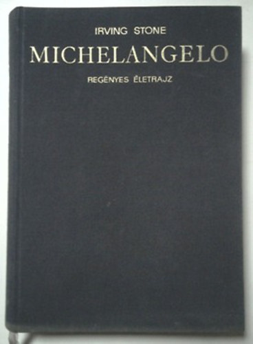 Irving Stone: Michelangelo (regényes életrajz)