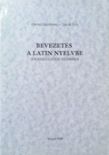 Jakab Éva, Orosz Árpádné: Bevezetés a latin nyelvbe joghallgatók számára