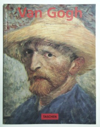 Ingo F. Walther: Vincent  Van Gogh 1853-1890  - Látomás és valóság (Taschen)