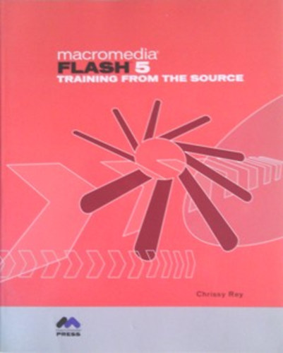 Chrissy Rey: Macromedia Flash 5 Training form the Source