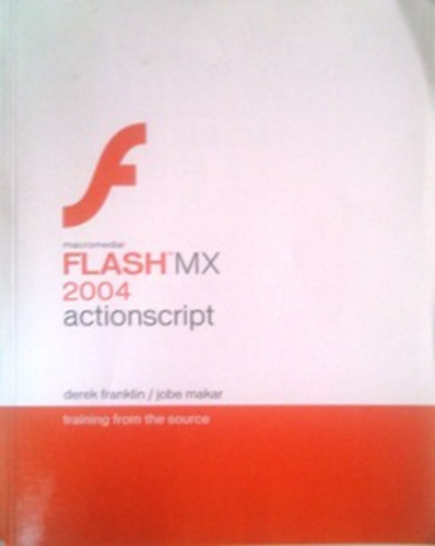 Derek Franklin - Jobe Makar: Macromedia Flash MX 2004 ActionScript