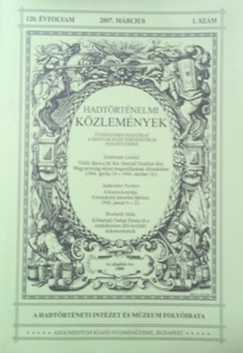 Csákváry Ferenc (főszerk.): Hadtörténeti közlemények 120. évf. 2007. 1. szám