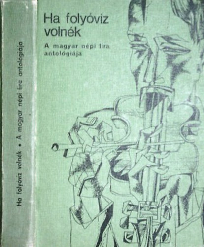 Olosz Katalin (szerk.): Ha folyóvíz volnék - A magyar népi líra antológiája